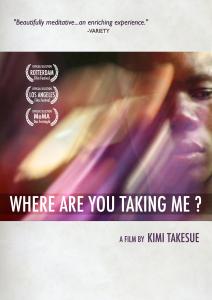 Film poster for Where Are You Taking Me by Kimi Takasue shows a close-up of a young Black African man. Smears of orange and pink lights float in front of him. On the poster, "Beautifully meditative, an enriching experience" from Variety magazine.